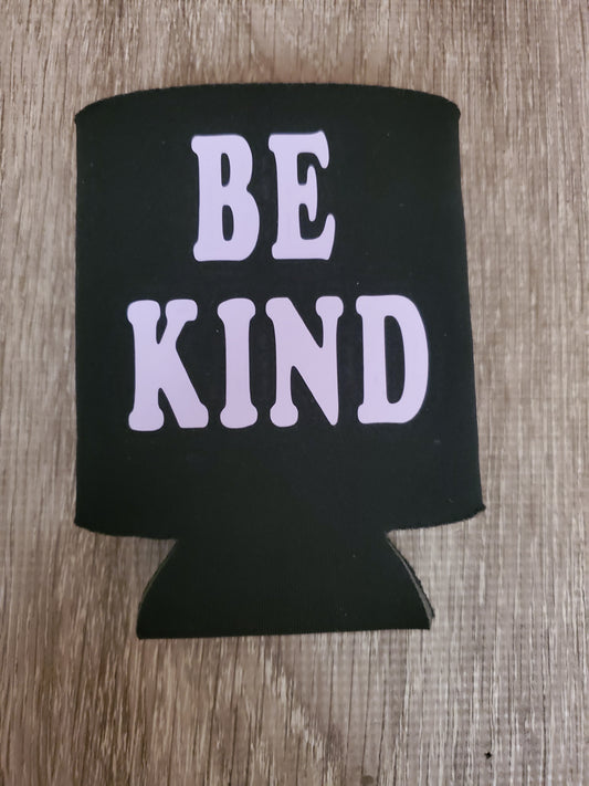 Be kind Koozie